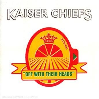 Cover for Kaiser Chiefs · Off with Their Heads (CD) (2008)