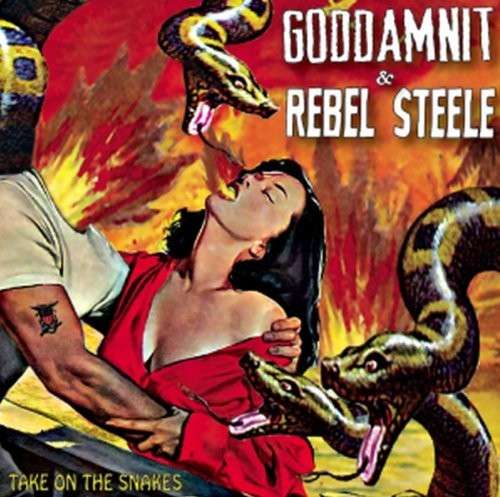 Cover for Goddamnit / Rebel Steele · Take on the Snakes (7&quot;) (2014)