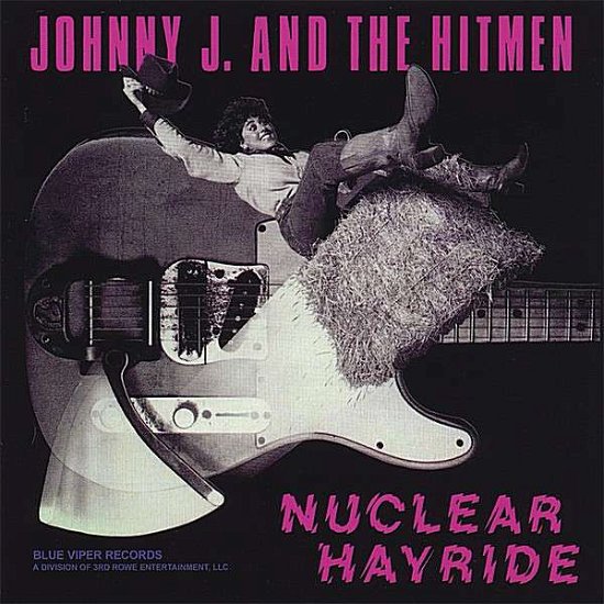 Cover for Johnny J &amp; the Hitmen · Nuclear Hayride (CD) (2007)