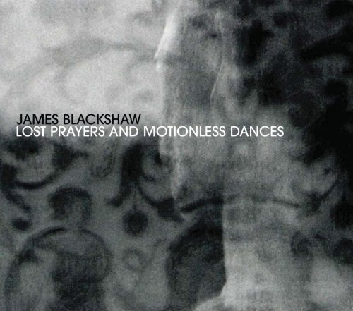 Cover for James Blackshaw · Lost Prayers &amp; Motionless Dances (CD) [Digipak] (2016)