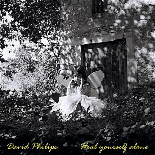 Cover for David Philips · Heal Yourself Alone (CD) (2010)