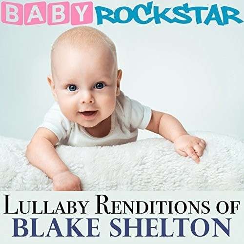 Cover for Baby Rockstar · Lullaby Renditions of Blake Shelton (CD) (2014)