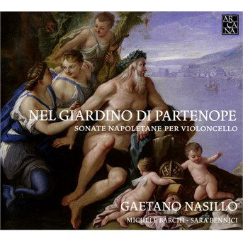 Nel Giardino Di Partenope - Neapolitan Cello - Greco / Nasillo / Barchi / Bennici - Music - ARCANA - 3760195733851 - June 30, 2015