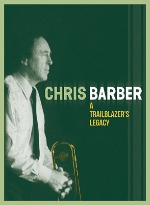Cover for Chris Barber · A Trailblazer's Legacy (CD) [Japan Import edition] (2021)