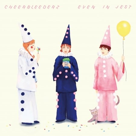 Cover for Cheerbleederz · Even In Jest (LP) (2022)