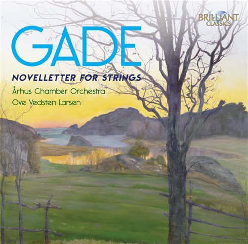 Gade - Novelletter For Strings - Arhus Chamber Orch / Ove Vedsten Larsen - Musik - BRILLIANT CLASSICS - 5028421941851 - 18. April 2011