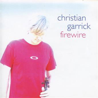 Firewire - Christian Garrick - Música - FLYING BLUE WHALE - 5036098005851 - 18 de diciembre de 2008
