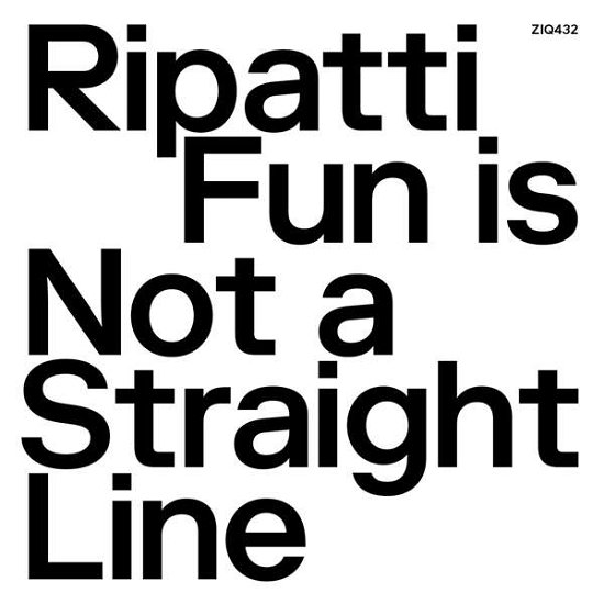 Cover for Ripatti · Fun Is Not A Straight Line (LP) (2021)