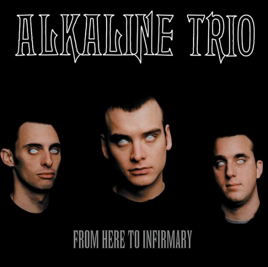 Cover for Alkaline Trio · From Here To Infirmary (LP) [Limited Numbered edition] (2021)