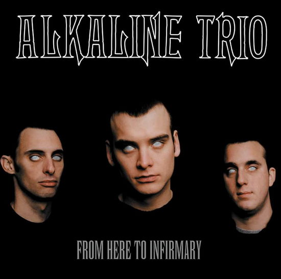 Cover for Alkaline Trio · From Here to Infirmary (LP) [Limited Numbered edition] (2021)