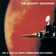 Cover for Desert Sessions · Vol. 2: Status Ship Commander Butchered (LP) (2022)
