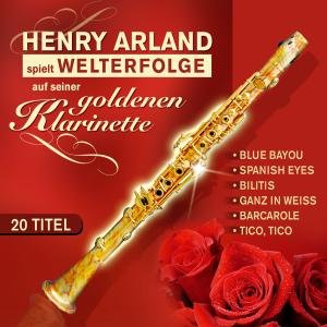 Cover for Henry Arland · Welterfolge Auf Seiner Goldenen Klarinette (CD) (2010)