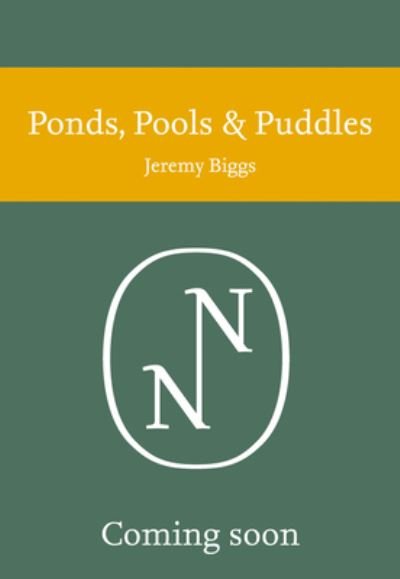 Cover for Jeremy Biggs · Ponds, Pools and Puddles - Collins New Naturalist Library (Hardcover bog) (2023)