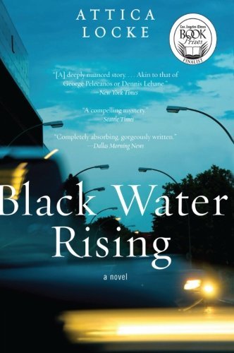 Cover for Attica Locke · Black Water Rising: A Novel - Jay Porter Series (Taschenbuch) (2010)