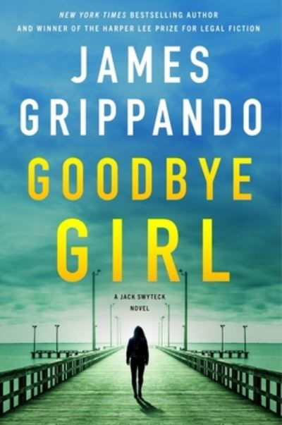 Cover for James Grippando · Goodbye Girl: A Jack Swyteck Novel - Jack Swyteck Novel (Paperback Book) (2025)