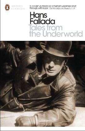 Cover for Hans Fallada · Tales from the Underworld: Selected Shorter Fiction - Penguin Modern Classics (Paperback Bog) (2014)