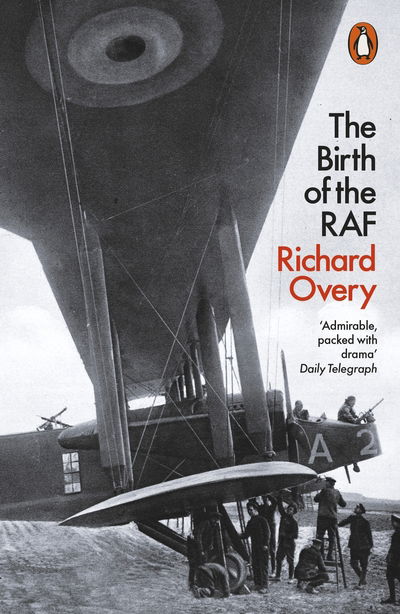 Cover for Richard Overy · The Birth of the RAF, 1918: The World's First Air Force (Paperback Bog) (2019)