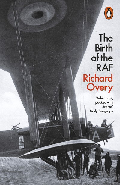 Cover for Richard Overy · The Birth of the RAF, 1918: The World's First Air Force (Pocketbok) (2019)