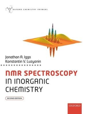 Cover for Iggo, Jonathan A. (Department of Chemistry, University of Liverpool) · NMR Spectroscopy in Inorganic Chemistry - Oxford Chemistry Primers (Taschenbuch) [2 Revised edition] (2020)