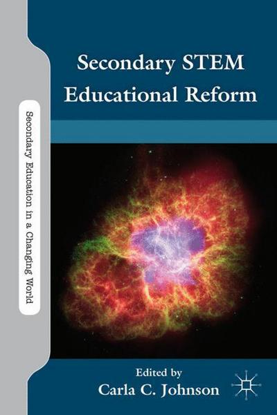 Cover for Carla C Johnson · Secondary STEM Educational Reform - Secondary Education in a Changing World (Hardcover Book) (2011)