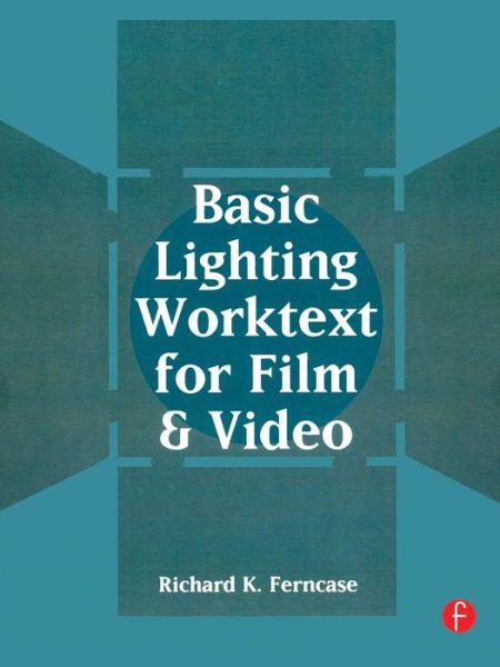 Cover for Ferncase, Richard (School of Film and Television - Chapman University, Orange, California) · Basic Lighting Worktext for Film and Video (Paperback Book) (1992)