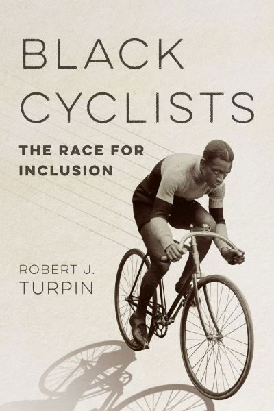 Cover for Robert J. Turpin · Black Cyclists: The Race for Inclusion - Sport and Society (Paperback Book) (2024)