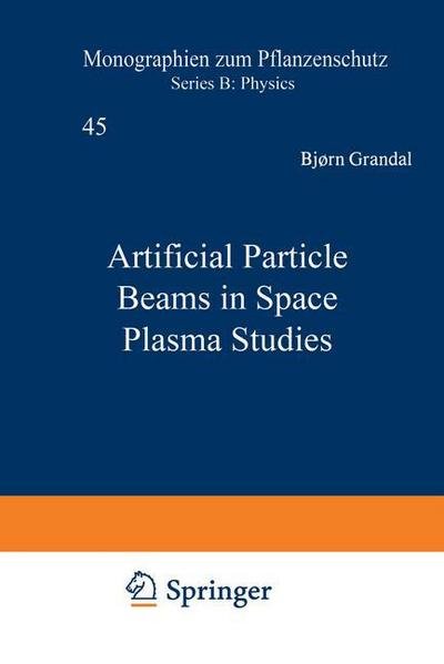 Artificial Particle Beams in Space Plas - Grandal  Bjorn - Books - SPRINGER - 9780306409851 - June 1, 1982
