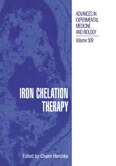 Cover for Chaim Hershko · Iron Chelation Therapy - Advances in Experimental Medicine and Biology (Hardcover Book) [2002 edition] (2003)