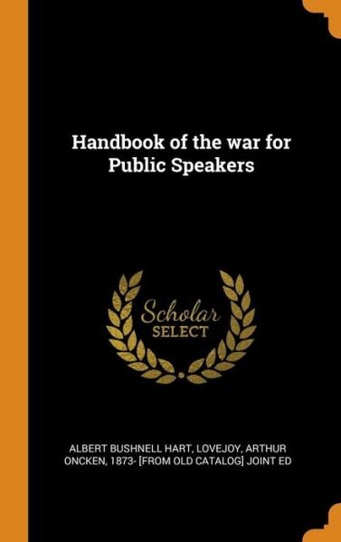 Cover for Albert Bushnell Hart · Handbook of the War for Public Speakers (Hardcover bog) (2018)