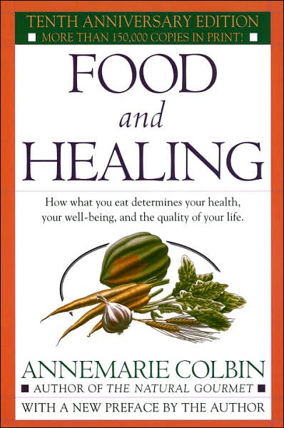 Cover for Annemarie Colbin · Food and Healing: How What You Eat Determines Your Health, Your Well-Being, and the Quality of Your Life (Paperback Book) (1986)