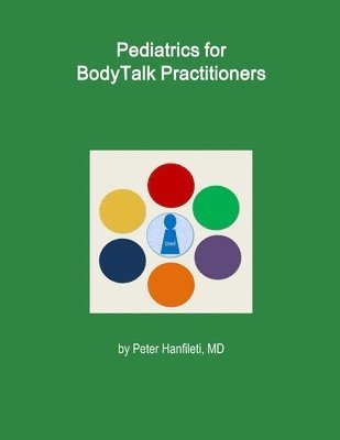 Cover for Peter Hanfileti · Pediatrics for BodyTalk Practitioners (Book) (2019)