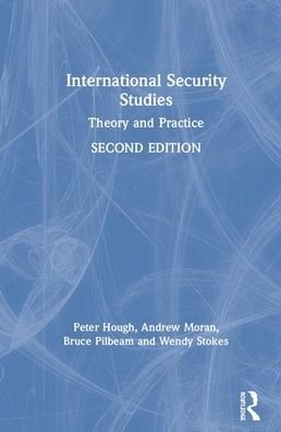 Cover for Hough, Peter (University of Middlesex, UK) · International Security Studies: Theory and Practice (Hardcover bog) (2020)
