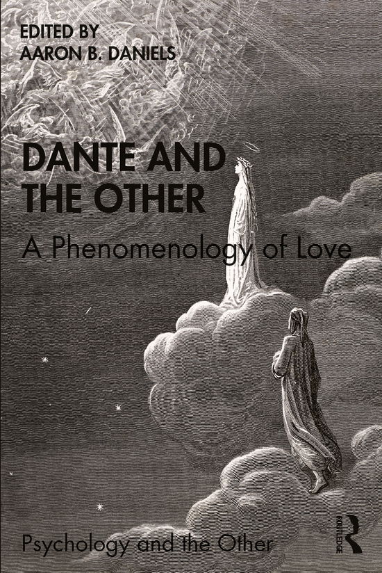 Cover for Aaron B. Daniels · Dante and the Other: A Phenomenology of Love - Psychology and the Other (Paperback Book) (2020)