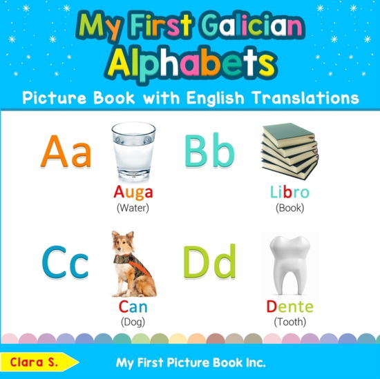 Cover for Clara S · My First Galician Alphabets Picture Book with English Translations Bilingual Early Learning and Easy Teaching Galician Books for Kids (Book) (2019)