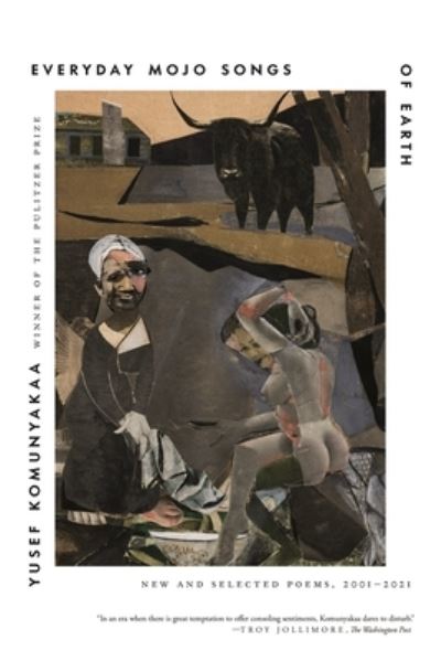 Cover for Yusef Komunyakaa · Everyday Mojo Songs of Earth: New and Selected Poems, 2001-2021 (Paperback Book) (2022)