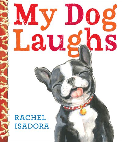 Cover for Rachel Isadora · My Dog Laughs (Inbunden Bok) (2018)