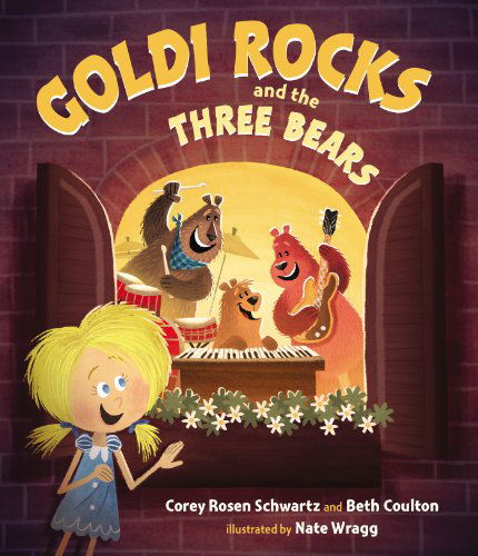 Cover for Corey Rosen Schwartz · Goldi Rocks &amp; the Three Bears (Hardcover Book) (2014)