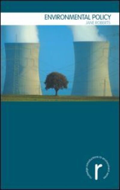 Cover for Jane Roberts · Environmental Policy - Routledge Introductions to Environment: Environment and Society Texts (Hardcover Book) (2003)