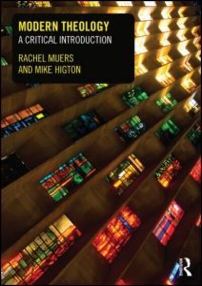 Cover for Muers, Rachel (University of Leeds, UK The University of Leeds, United Kingdom University of Leeds, UK) · Modern Theology: A Critical Introduction (Taschenbuch) (2012)