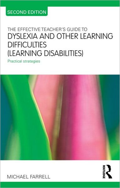 Cover for Michael Farrell · The Effective Teacher's Guide to Dyslexia and other Learning Difficulties (Learning Disabilities): Practical strategies - The Effective Teacher's Guides (Paperback Book) [2 New edition] (2011)