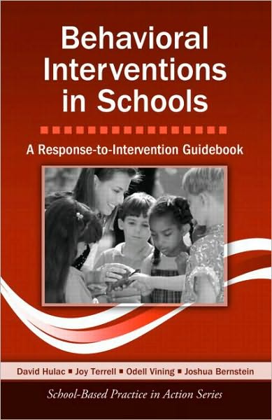 Cover for Hulac, David (University of South Dakota, USA) · Behavioral Interventions in Schools: A Response-to-Intervention Guidebook - School-Based Practice in Action (Paperback Book) (2010)