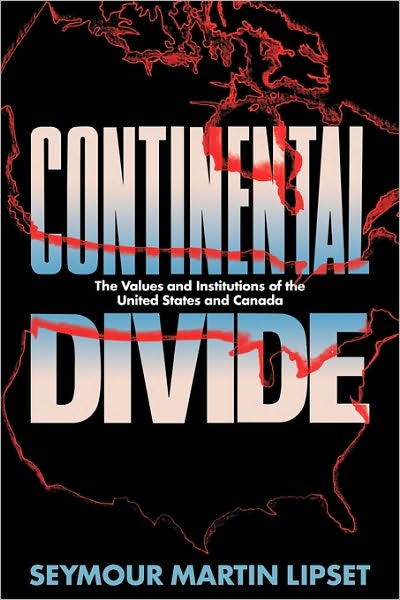 Cover for Seymour Martin Lipset · Continental Divide: The Values and Institutions of the United States and Canada (Paperback Bog) [New edition] (1990)