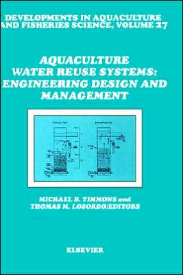 Cover for M B Timmons · Aquaculture Water Reuse Systems: Engineering Design and Management (Hardcover Book) (1994)
