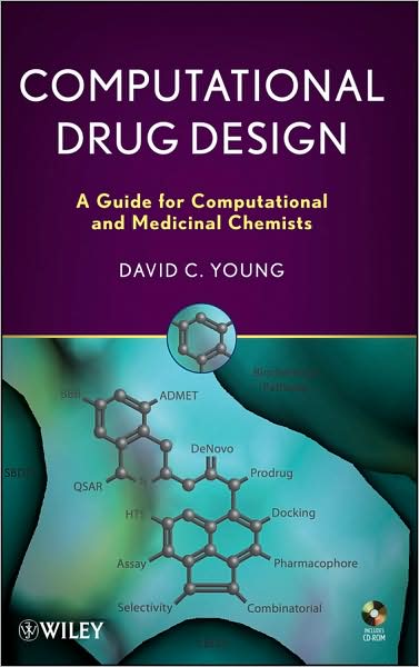Computational Drug Design: A Guide for Computational and Medicinal Chemists - Young, D. C. (Computer Sciences Corp.; Alabama Supercomputer Authority) - Bøger - John Wiley & Sons Inc - 9780470126851 - 6. marts 2009