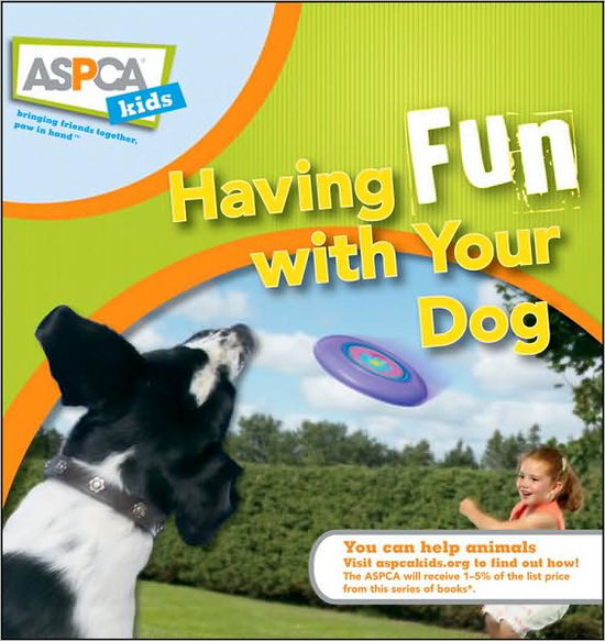 Having Fun with Your Dog (Aspca Kids) - Audrey Pavia - Books - Howell Book House - 9780470410851 - March 1, 2009