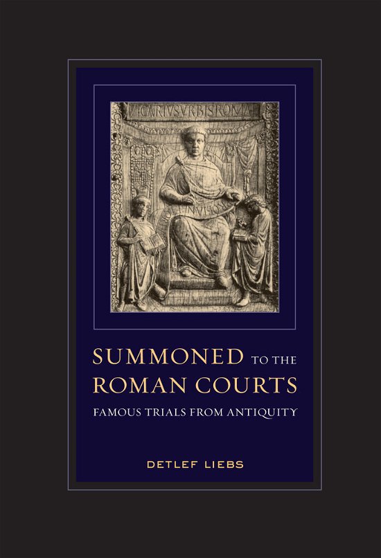 Cover for Detlef Liebs · Summoned to the Roman Courts: Famous Trials from Antiquity (Pocketbok) (2017)