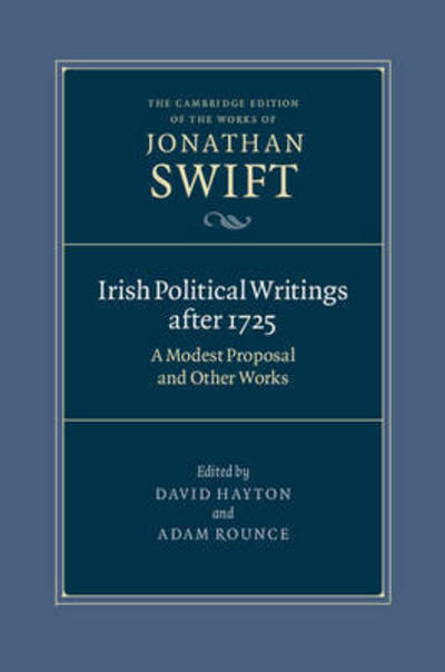 Irish Political Writings after 1725: A Modest Proposal and Other Works - The Cambridge Edition of the Works of Jonathan Swift - Jonathan Swift - Books - Cambridge University Press - 9780521833851 - August 9, 2018