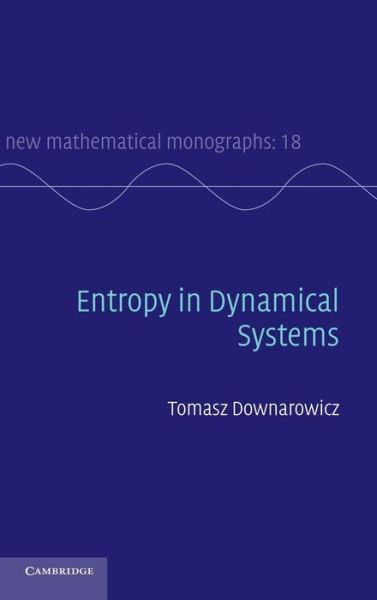 Cover for Downarowicz, Tomasz (Professor) · Entropy in Dynamical Systems - New Mathematical Monographs (Hardcover Book) (2011)