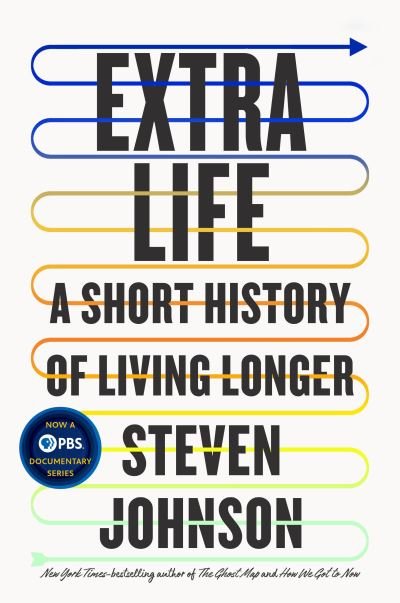 Cover for Steven Johnson · Extra Life: A Short History of Living Longer (Hardcover bog) (2021)
