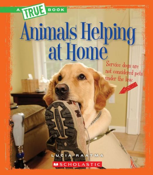 Animals Helping at Home (A True Book: Animal Helpers) - A True Book: Animal Helpers - Lucia Raatma - Książki - Scholastic Inc. - 9780531212851 - 1 lutego 2015